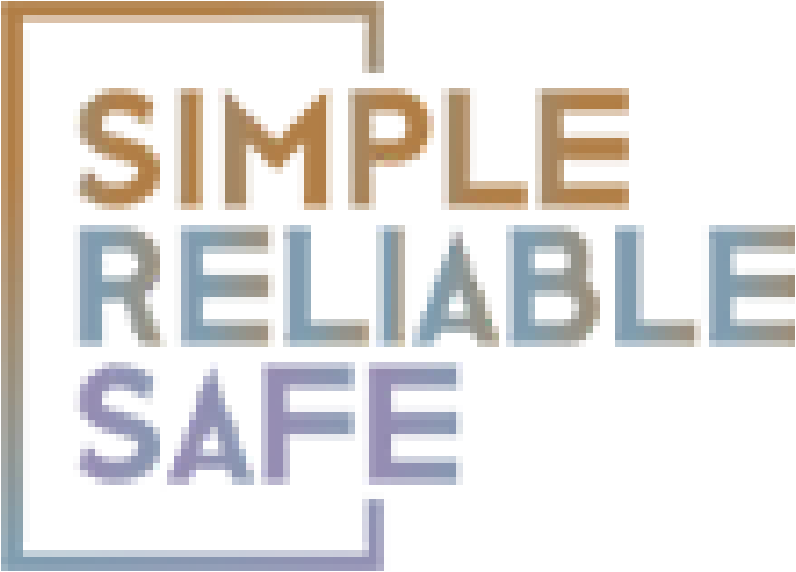 Simple, Reliable, Safe